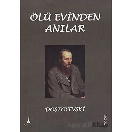Ölü Evinden Anılar - Fyodor Mihayloviç Dostoyevski - Alter Yayıncılık