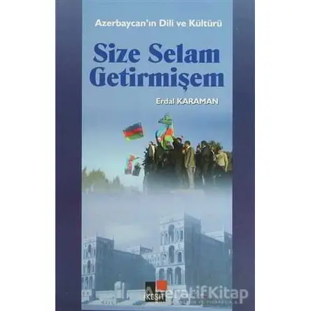 Size Selam Getirmişem - Erdal Karaman - Kesit Yayınları