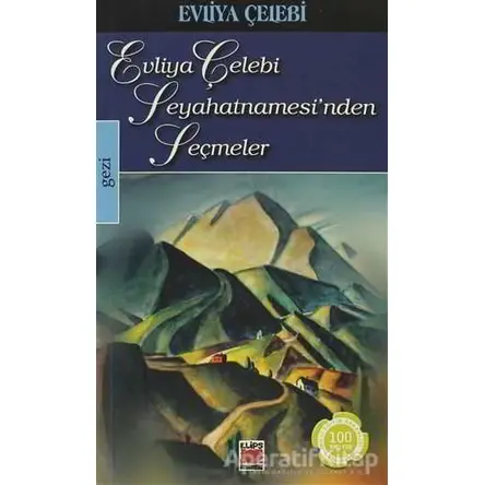Evliya Çelebi Seyahatnamesinden Seçmeler - Evliya Çelebi - Elips Kitap