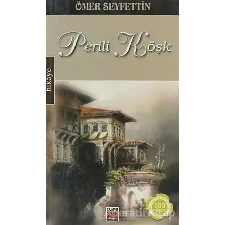 Perili Köşk - Ömer Seyfettin - Elips Kitap