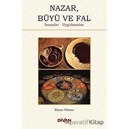 Nazar, Büyü ve Fal - Sinan Yılmaz - Divan Kitap