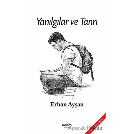 Yanılgılar ve Tanrı - Erhan Ayşan - Kavim Yayıncılık