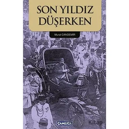 Son Yıldız Düşerken - Murat Candemir - Çamlıca Basım Yayın