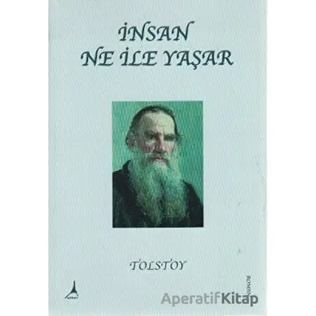 İnsan Ne İle Yaşar - Lev Nikolayeviç Tolstoy - Alter Yayıncılık