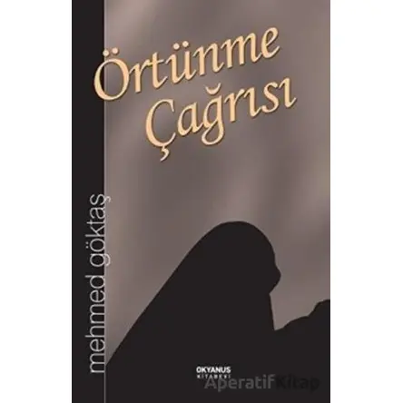 Örtünme Çağrısı - Mehmet Göktaş - Okyanus Kitabevi
