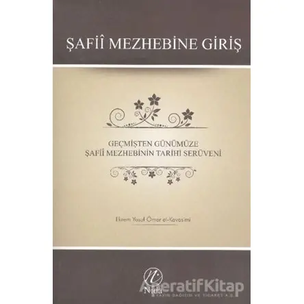 Şafii Mezhebine Giriş - Ekrem Yusuf Ömer El-Kavesimi - Elvan Yayıncılık