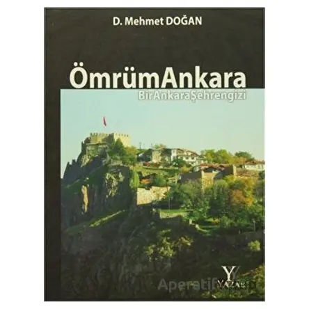 Ömrüm Ankara (Ciltsiz) - D. Mehmet Doğan - Yazar Yayınları
