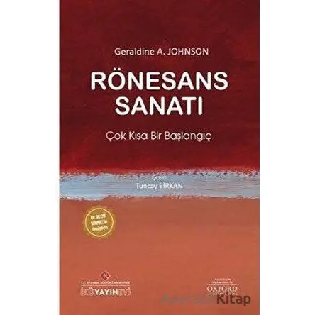 Rönesans Sanatı - Geraldine A. Johnson - İstanbul Kültür Üniversitesi - İKÜ Yayınevi