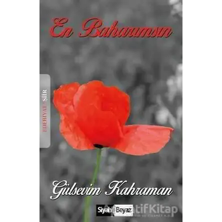 En Baharımsın - Gülsevim Kahraman - Siyah Beyaz Yayınları