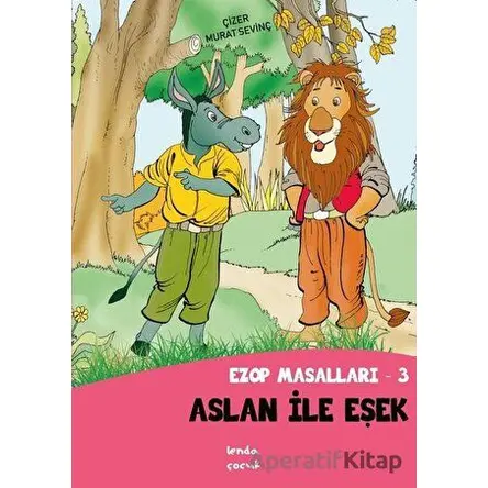 Aslan İle Eşşek - Ezop Masalları - 3 - Murat Sevinç - Lenda Çocuk