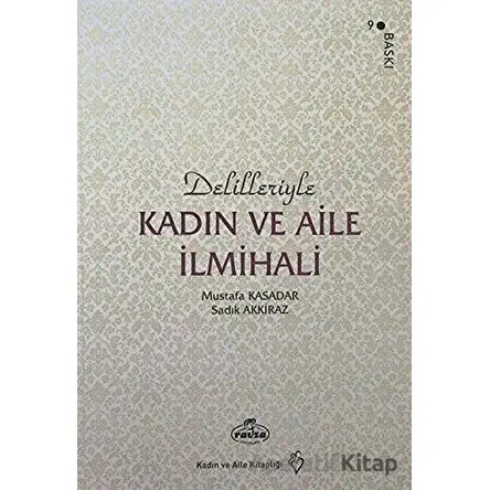 Delilleriyle Kadın ve Aile İlmihali (Karton Kapak, 2. Hamur) - Mustafa Kasadar - Ravza Yayınları