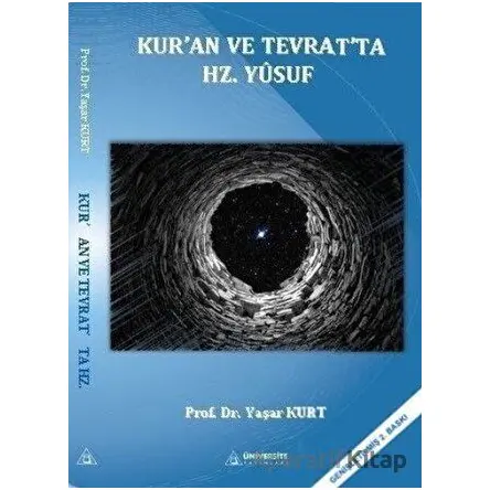 Kur’an ve Tevrat’ta Hz.Yusuf - Yaşar Kurt - Üniversite Yayınları