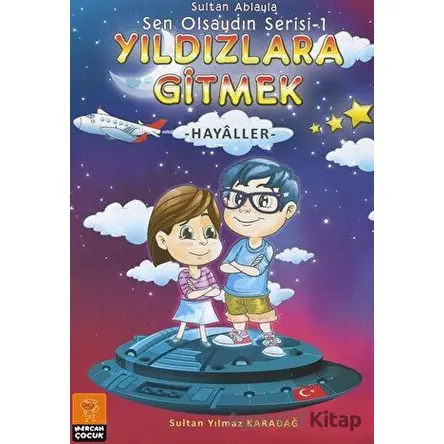 Sultan Ablayla Yıldızlara Gitmek - Sultan Yılmaz Karadağ - Mercan Çocuk Yayınları