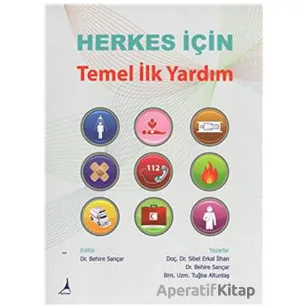 Herkes İçin Temel İlk Yardım - Behire Sançar - Alter Yayıncılık