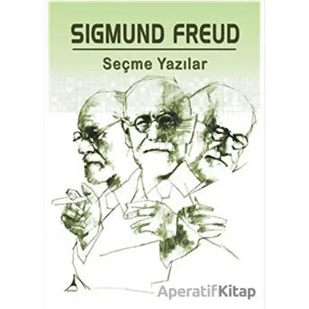 Seçme Yazılar - Sigmund Freud - Alter Yayıncılık