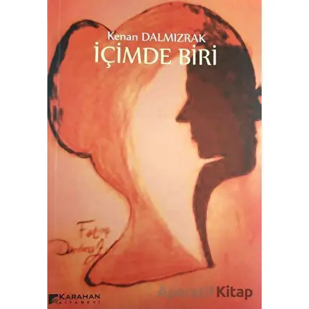 İçimde Biri - Kenan Dalmızrak - Karahan Kitabevi