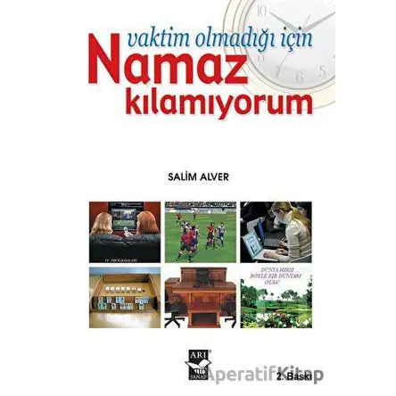 Vaktim Olmadığı İçin Namaz Kılamıyorum - Salim Alver - Arı Sanat Yayınevi