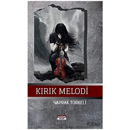 Kırık Melodi - Yaprak Türkeli - Nazenin Kitap
