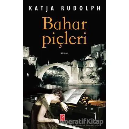 Bahar Piçleri - Katja Rudolph - Pena Yayınları