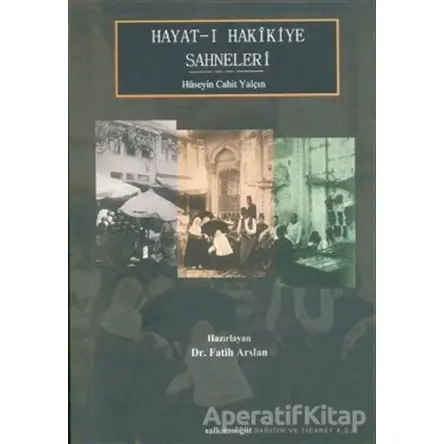 Hayat-ı Hakikiye Sahneleri - Hüseyin Cahit Yalçın - Salkımsöğüt Yayınları