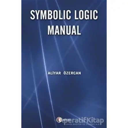 Symbolic Logic Manual - Aliyar Özercan - ODTÜ Geliştirme Vakfı Yayıncılık