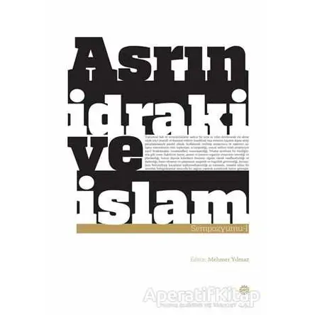 Asrın İdraki ve İslam Sempozyumu 1 - Kolektif - Mahya Yayınları