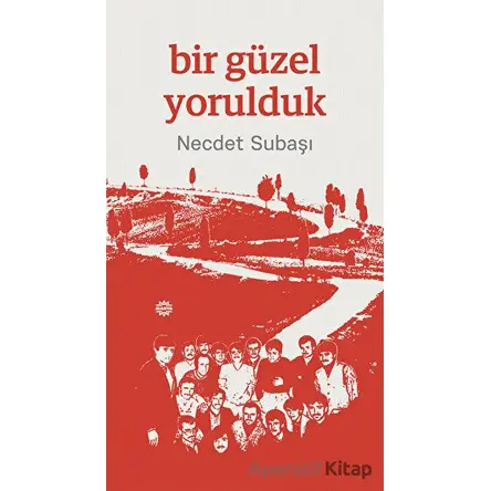 Bir Güzel Yorulduk - Necdet Subaşı - Mahya Yayınları