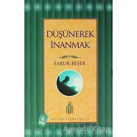 Düşünerek İnanmak - Faruk Beşer - Nun Yayıncılık