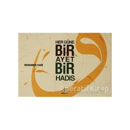 Her Güne Bir Ayet Bir Hadis - Muhammed Yasir - Rağbet Yayınları