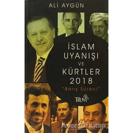 İslam Uyanışı ve Kürtler 2018 - Ali Aygün - Truva Yayınları