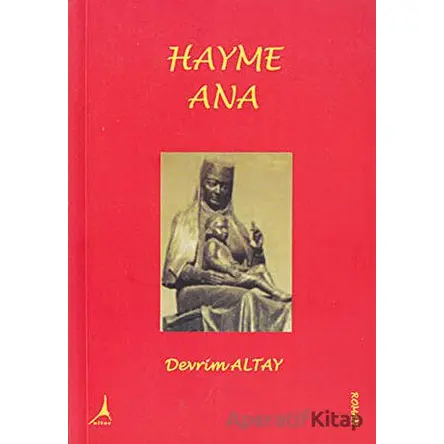 Hayme Ana - Devrim Altay - Alter Yayıncılık
