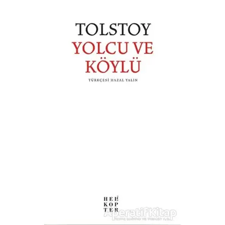 Yolcu ve Köylü - Lev Nikolayeviç Tolstoy - Helikopter Yayınları