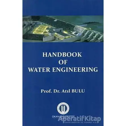 Handbook Of Water Engineering - Atıl Bulu - Okan Üniversitesi Kitapları