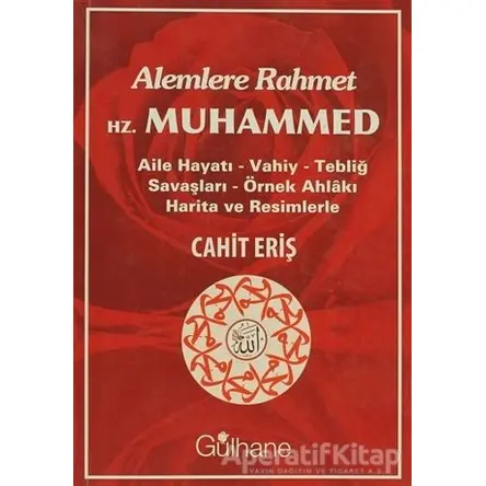 Alemlere Rahmet Hz. Muhammed - Cahit Eriş - Gülhane Yayınları