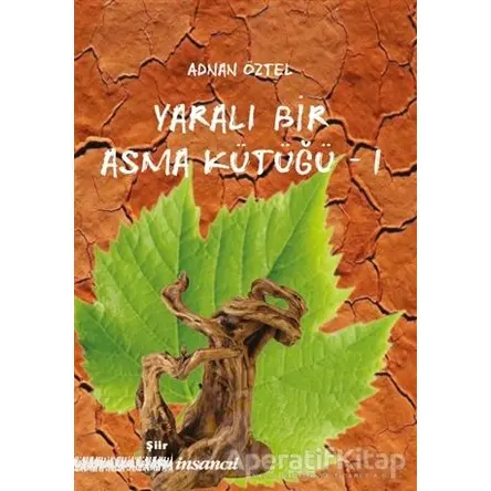 Yaralı Bir Asma Kütüğü - 1 - Adnan Öztel - İnsancıl Yayınları