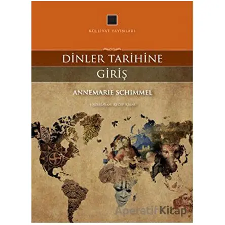 Dinler Tarihine Giriş - Annemarie Schimmel - Külliyat Yayınları