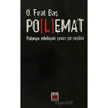 Polemat Polonya Edebiyatı Çeviri Şiir Seçkisi - Osman Fırat Baş - Elips Kitap