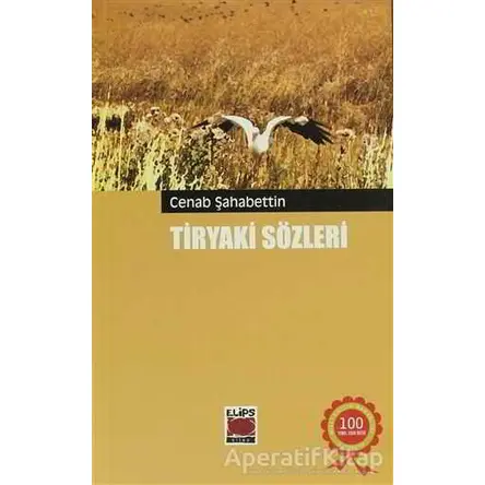 Tiryaki Sözleri - Cenab Şahabeddin - Elips Kitap