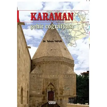 Karaman Şehir Coğrafyası - Tahsin Tapur - Çizgi Kitabevi Yayınları