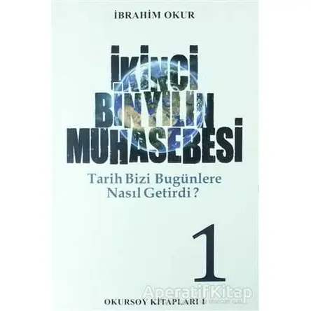 İkinci Bin Yılın Muhasebesi Cilt: 1 - İbrahim Okur - Okursoy Kitapları