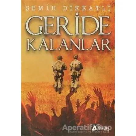 Geride Kalanlar - Semih Dikkatli - Karina Kitap