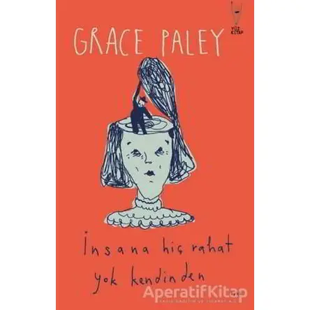 İnsana Hiç Rahat Yok Kendinden - Grace Paley - Yüz Kitap