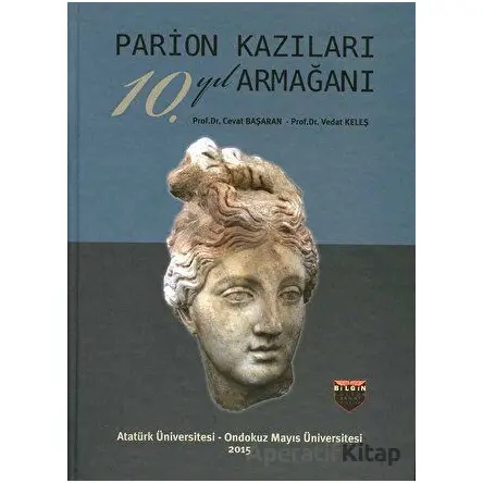 Parion Kazıları 10. Yıl Armağanı - Vedat Keleş - Bilgin Kültür Sanat Yayınları