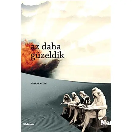Az Daha Güzeldik - Mihrap Aydın - Natama Yayınları