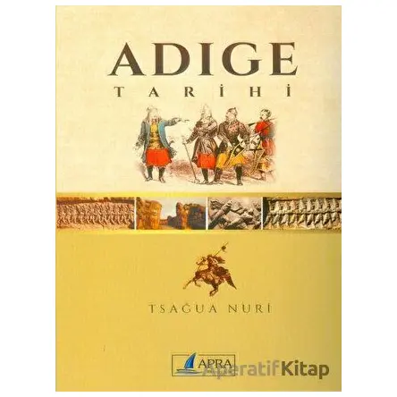 Adıge Tarihi - Tsağua Nuri - Apra Yayıncılık