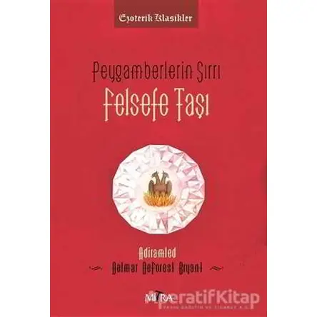 Peygamberlerin Sırrı - Felsefe Taşı - Delmar DeForest Bryant - Mitra Yayınları