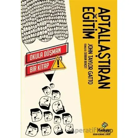 Aptallaştıran Eğitim - John Taylor Gatto - Pedagoji Yayınları