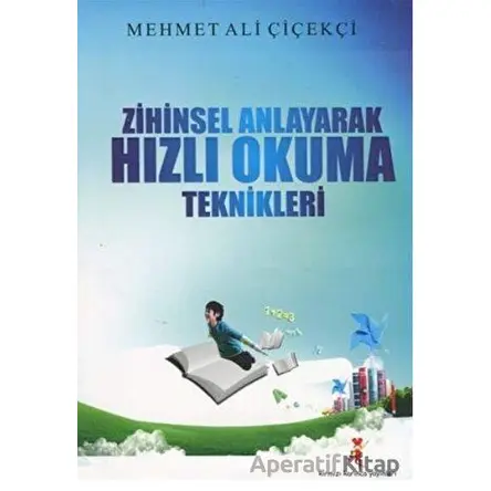 Zihinsel Anlayarak Hızlı Okuma Teknikleri - Mehmet Ali Çiçekçi - Kırmızı Karınca Yayınları
