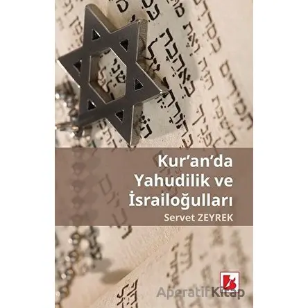 Kur’an’da Yahudilik ve İsrailoğulları - Servet Zeyrek - Bir Yayıncılık