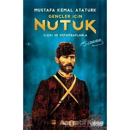 Gençler İçin Nutuk - Mustafa Kemal Atatürk - Librum Kitap